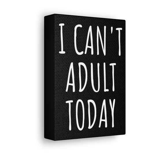 Can't Adult Canvas